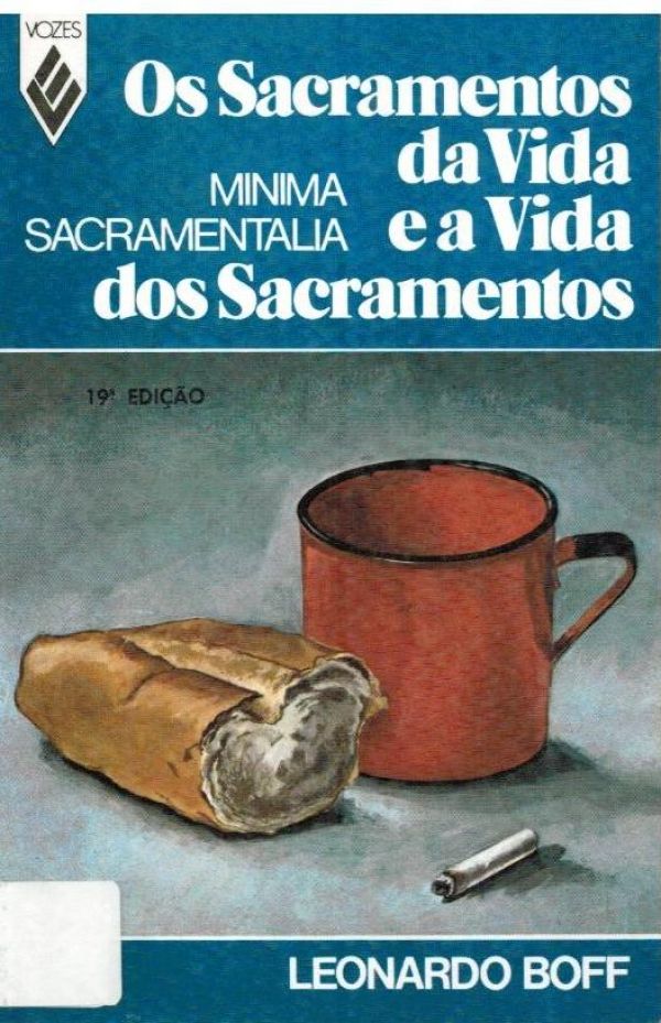 Sacramentos da Vida e a Vida dos Sacramentos, Os